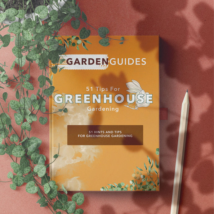 51 Tips For Greenhouse Gardening